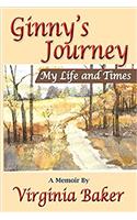 Ginnys Journey: My Life and Times