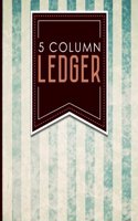 5 Column Ledger: (5 Column Ledger)