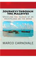 Journeys through the Maldives: Unveiling the islands of an archipelago on the brink(Adventure Travels Around the World)