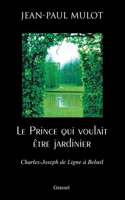 Le Prince Qui Voulait Etre Jardinier