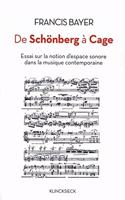 de Schonberg a Cage: Essai Sur La Notion D'espace Sonore Dans La Musique Contemporaine