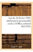 Loi Du 18 Février 1904, Attribuant La Personnalité Civile À l'Office Colonial: Décret Du 16 Mars 1910, Règlement d'Administration Publique Sur l'Organisation de l'Office Colonial