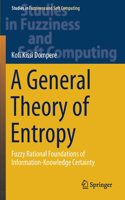 General Theory of Entropy