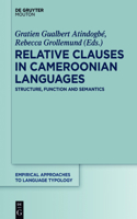 Relative Clauses in Cameroonian Languages: Structure, Function and Semantics