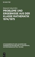 Probleme Und Ergebnisse Aus Der Klasse Mathematik 1974/1975