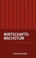 Wirtschaftswachstum - Eine Bedrohung?