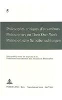 Philosophes critiques d'eux-memes- Philosophers on Their Own Work- Philosophische Selbstbetrachtungen