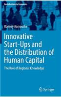 Innovative Start-Ups and the Distribution of Human Capital: The Role of Regional Knowledge