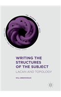 Writing the Structures of the Subject: Lacan and Topology(The Palgrave Lacan Series)