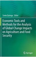 Economic Tools and Methods for the Analysis of Global Change Impacts on Agriculture and Food Security