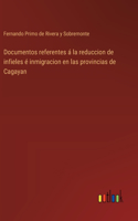 Documentos referentes á la reduccion de infieles é inmigracion en las provincias de Cagayan