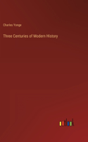 Three Centuries of Modern History