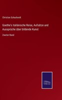 Goethe's italiänische Reise, Aufsätze und Aussprüche über bildende Kunst