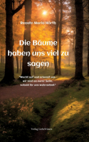 Die Bäume haben uns viel zu sagen - Ein Erweckungsbuch