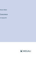 Conscience: in large print