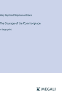 Courage of the Commonplace