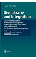 Demokratie und Integration: Der Konflikt zwischen Bundesverfassungsgericht und Europäischem Gerichtshof über die Kontrolle der Gemeinschaftskompetenzen
