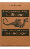 Bibliography of the History of Biology- Bibliographie Zur Geschichte Der Biologie