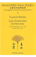 Lyrik chinesischer Dichterinnen: Von Den Anfaengen (11. Jh. V. Chr.) Bis Zum 10. Jh. N. Chr.