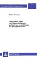 Die Auswirkungen Der Staatensukzession Auf Vertraege Eines Staates Mit Privaten Partnern