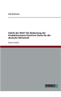 Fabrik der Welt? Die Bedeutung der Produktionszone Pearlriver Delta für die deutsche Wirtschaft