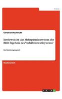 Inwieweit ist das Mehrparteiensystem der BRD Ergebnis des Verhältniswahlsystems?