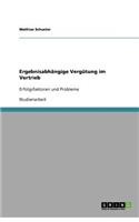 Ergebnisabhängige Vergütung im Vertrieb: Erfolgsfaktoren und Probleme(German)