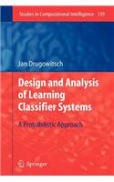 Design and Analysis of Learning Classifier Systems