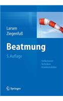 Beatmung: Indikationen - Techniken - Krankheitsbilder