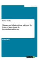 Männer und Arbeitsteilung während der Frühen Neuzeit und der Protoindustrialisierung