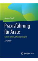 Praxisführung Für Ärzte: Kosten Senken, Effizienz Steigern