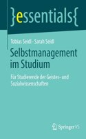 Selbstmanagement Im Studium: Für Studierende Der Geistes- Und Sozialwissenschaften