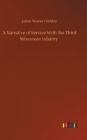 A Narrative of Service With the Third Wisconsin Infantry
