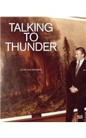 Julius Von Bismarck: Talking to Thunder