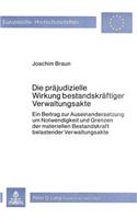 Die Praejudizielle Wirkung Bestandskraeftiger Verwaltungsakte