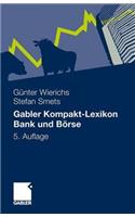 Gabler Kompakt-Lexikon Bank Und Börse: 2.000 Begriffe Nachschlagen, Verstehen, Anwenden