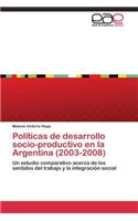 Políticas de desarrollo socio-productivo en la Argentina (2003-2008)