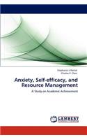 Anxiety, Self-efficacy, and Resource Management