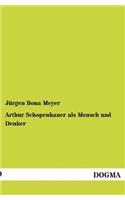 Arthur Schopenhauer ALS Mensch Und Denker