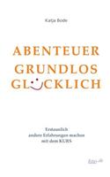 Abenteuer Grundlos Glücklich