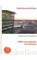 2006 Transatlantic Aircraft Plot