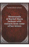 Memoranda of Rachel Maria Jackson with Extracts from Some of Her Letters