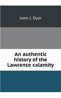 An Authentic History of the Lawrence Calamity