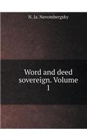 Word and Deed Sovereign. Volume 1