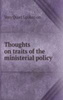 Thoughts on traits of the ministerial policy