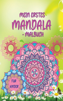 Mein erstes Mandala-Malbuch: Erstaunliches Malbuch für Mädchen, Jungen und Anfänger mit Mandala-Mustern zur Entspannung