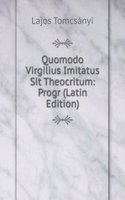Quomodo Virgilius Imitatus Sit Theocritum: Progr (Latin Edition)