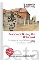 Resistance During the Holocaust