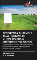 RESISTENZA DUREVOLE ALLA RUGGINE DI STRIPE (Puccinia striiformis) NEL GRANO