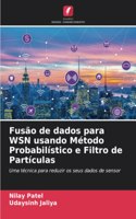 Fusão de dados para WSN usando Método Probabilístico e Filtro de Partículas